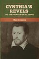 Cynthia's Revels; Or, The Fountain of Self-Love, Jonson Ben