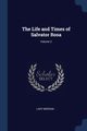 The Life and Times of Salvator Rosa; Volume 2, Morgan Lady