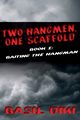 Two Hangmen, One Scaffold Book I. Baiting the Hangman, Diki Basil