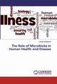 The Role of Microbiota in Human Health and Disease, Szablewski Leszek
