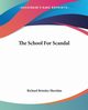 The School For Scandal, Sheridan Richard Brinsley