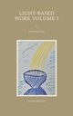 Light-Based Work Volume 1, Edelmann Susanne