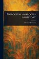 Biological Analogies in History, Roosevelt Theodore