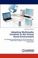 Adapting Multimedia Contents in the Virtual Home Environment, Oliveira Jos Manuel