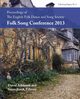 Proceedings of the EFDSS Folk Song Conference 2013, 