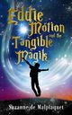Eddie Motion and the Tangible Magik, De Malplaquet Suzanne