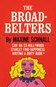 The Broadbelters, Schnall Maxine