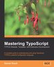 Mastering TypoScript, Koch Daniel