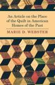 An Article on the Place of the Quilt in American Homes of the Past, Webster Marie