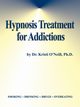 Hypnosis Treatment for Addictions, O'Neill Kristi