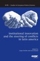 Institutional Innovation and the Steering of Conflicts in Latin America, 