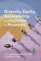 Diversity, Equity, Accessibility, and Inclusion in Museums, 