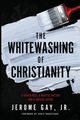 The Whitewashing of Christianity, Gay Jerome