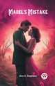 Mabel's Mistake, Stephens Ann S.