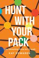 Hunt with Your Pack, Edwards Kay