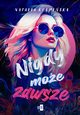 Nigdy, moe, zawsze, Kulpiska Natalia