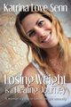Losing Weight Is a Healing Journey, Senn Katrina Love