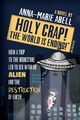 Holy Crap! The World is Ending!, Abell Anna-Marie