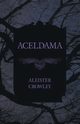Aceldama, Crowley Aleister