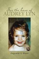 For the Love of Audrey Lyn, Hunt Eugenia S.