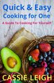 Quick & Easy Cooking for One, Leigh Cassie