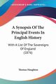 A Synopsis Of The Principal Events In English History, Haughton Thomas