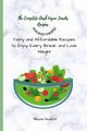 The Complete Dash Vegan Snacks Recipes for Busy People, Hudson Naomi