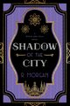 Shadow of the City, Morgan R.