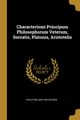 Characterismi Principum Philosophorum Veterum, Socratis, Platonis, Aristotelis, Willem van Heusde Philip