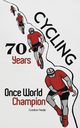 Cycling 70 Years, Neale Gordon