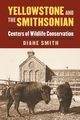 Yellowstone and the Smithsonian, Smith Diane