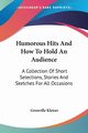 Humorous Hits And How To Hold An Audience, Kleiser Grenville