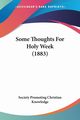 Some Thoughts For Holy Week (1883), Society Promoting Christian Knowledge