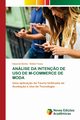 ANLISE DA INTEN?O DE USO DE M-COMMERCE DE MODA, Borba Eduardo