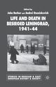 Life and Death in Besieged Leningrad, 1941-1944, 