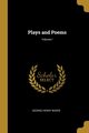 Plays and Poems; Volume I, Boker George Henry