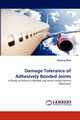 Damage Tolerance of Adhesively Bonded Joints, Qian Haiyang