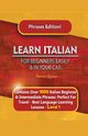 Learn Italian For Beginners Easily and In Your Car Phrases Edition!  Contains Over 1000 Italian Beginner & Intermediate Phrases, Languages Immersion