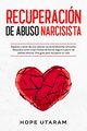 RECUPERACIN DE ABUSO NARCISISTA, Utaram Hope