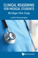 CLINICAL REASONING FOR MEDICAL STUDENTS, LASITH RANASINGHE