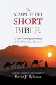 The Simplified Short Bible, Bylsma Peter J.