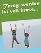 Teeny-werden ist voll krass..., 