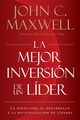 La mejor inversin de un lder, Maxwell John C.