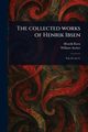 The Collected Works of Henrik Ibsen, Ibsen Henrik