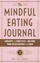 The Mindful Eating Journal, Callahan Alyssa Snow