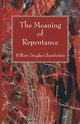The Meaning of Repentance, Chamberlain William Douglas