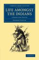 Life Amongst the Indians, Catlin George