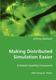 Making Distributed Simulation Easier - A Holistic Usability Framework, Dawson Jeffrey