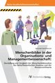 Menschenbilder in der Organisations- und Managementwissenschaft, Danisch Alexander  David