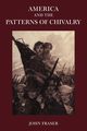 America and the Patterns of Chivalry, Fraser John